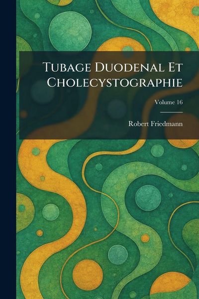 Produktbild: Tubage Duodenal Et Cholecystographie