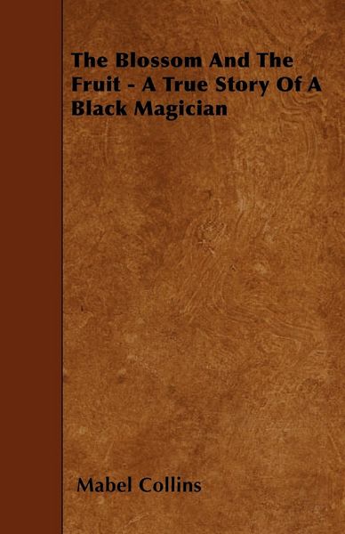Produktbild: The Blossom And The Fruit - A True Story Of A Black Magician
