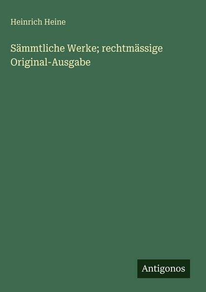 Produktbild: S&auml;mmtliche Werke; rechtm&auml;ssige Original-Ausgabe