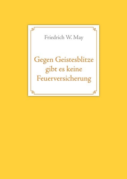 Produktbild: Gegen Geistesblitze gibt es keine Feuerversicherung