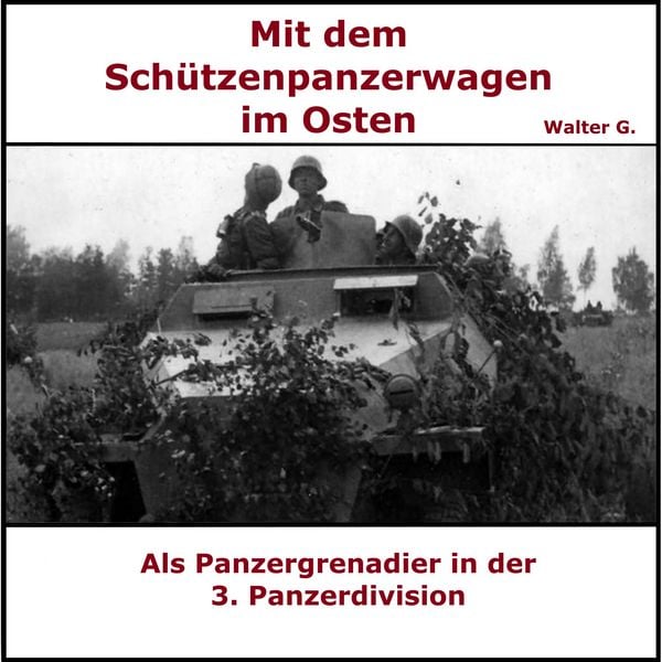 Produktbild: Mit dem Sch&uuml;tzenpanzerwagen im Osten