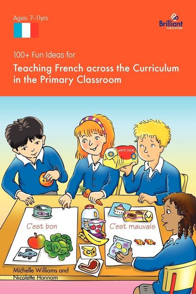 Produktbild: 100+ Fun Ideas for Teaching French Across the Curriculum in the Primary Classroom