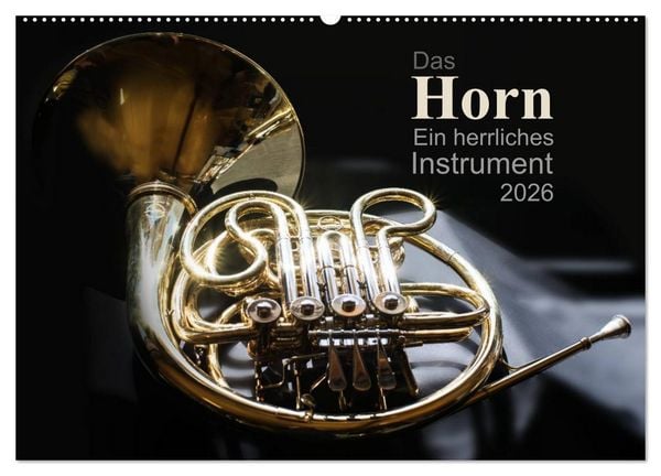 Produktbild: Das Horn, ein herrliches Instrument (Wandkalender 2026 DIN A2 quer), CALVENDO Monatskalender