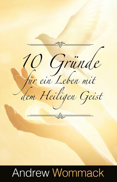 Produktbild: 10 Gr&uuml;nde f&uuml;r ein Leben mit dem Heiligen Geist