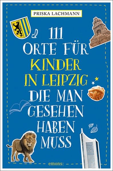 Produktbild: 111 Orte f&uuml;r Kinder in Leipzig, die man gesehen haben muss