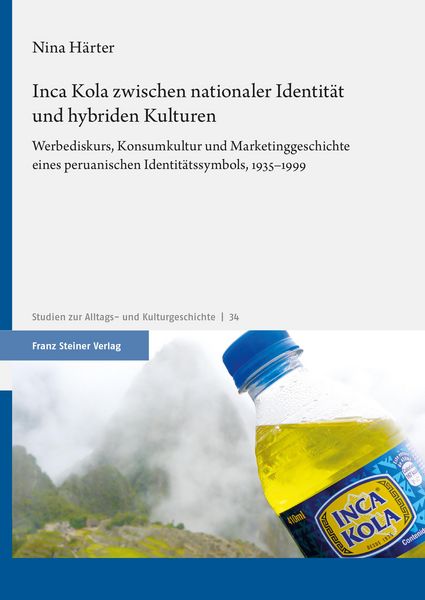 Produktbild: Inca Kola zwischen nationaler Identit&auml;t und hybriden Kulturen