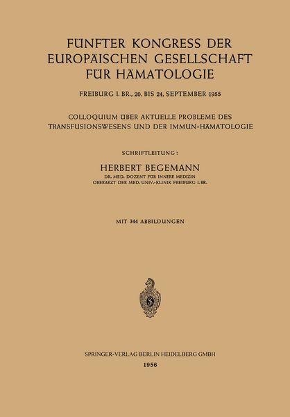 Produktbild: F&uuml;nfter Kongress der Europ&auml;ischen Gesellschaft f&uuml;r H&auml;matologie, Freiburg i. Br., 20. bis 24. September 1955 / Cinqui&egrave;me Congr&egrave;s de la Soci&eacute;t&eacute; Europ&eacute;enne d&rsquo;H&eacute;matologie, Freiburg i. Br., Allemagne, 20&ndash;24 Septembre 1955