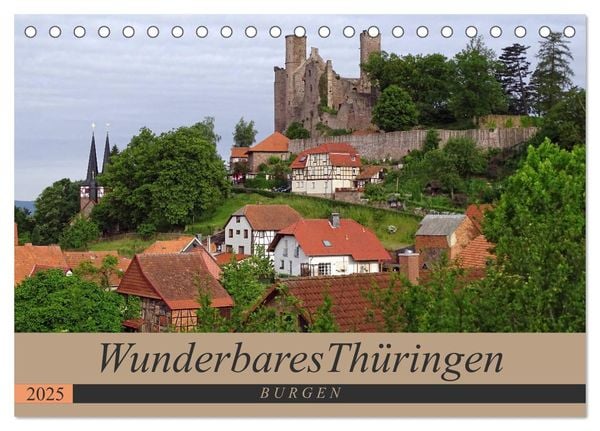 Wunderbares Thüringen - Burgen (Tischkalender 2025 DIN A5 quer), CALVENDO Monatskalender