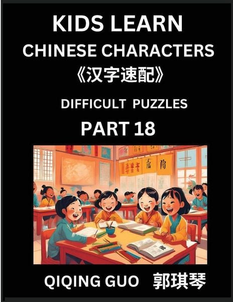 Produktbild: Reading Simplified Chinese Characters for Kids (Part 18) - Difficult Level, Learn to Recognize Simplified Mandarin Chinese Characters by Solving Characters Activities, HSK All Levels, Suitable for Young, Adults, Teens, Easy lessons to Fast Learn Mandarin