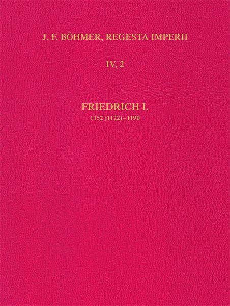 Produktbild: Die Regesten des Kaiserreiches unter Friedrich I. 1152 (1122)-1190