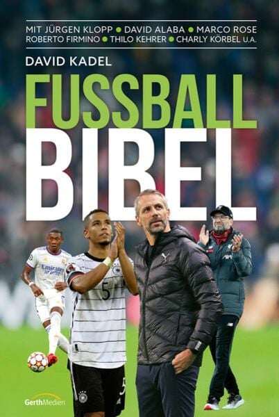 Fußball-Bibel, Gebundene Ausgabe von David Kadel, Gerth Medien, 9783957347466