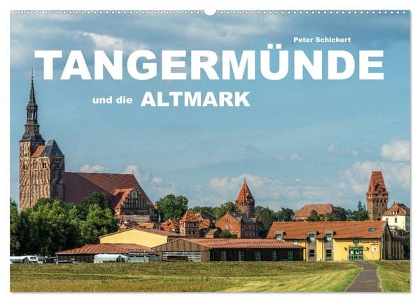 Tangermünde und die Altmark (Wandkalender 2026 DIN A2 quer), CALVENDO Monatskalender