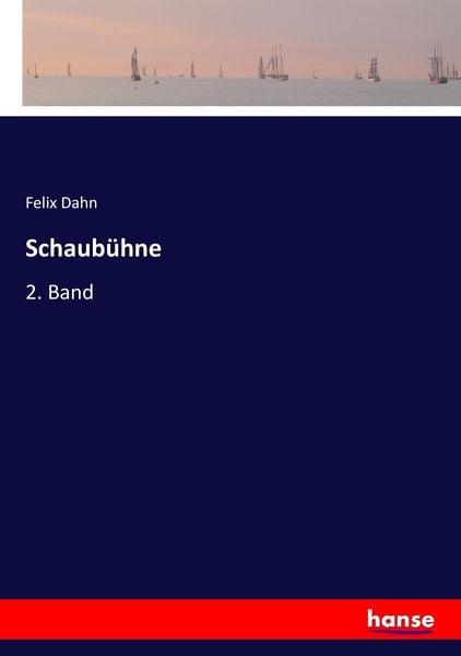 Schaubühne, Taschenbuch von Felix Dahn, Hansebooks, 9783744657174