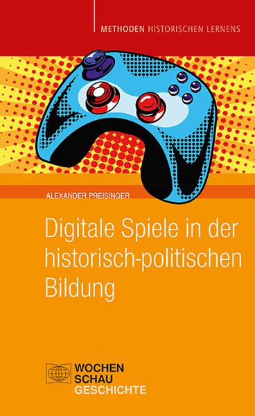 Produktbild: Digitale Spiele in der historisch-politischen Bildung