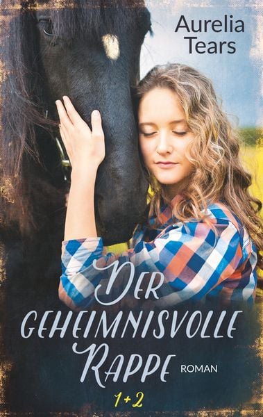 Der geheimnisvolle Rappe, Taschenbuch von Aurelia Tears, BoD – Books on Demand, 9783749470983