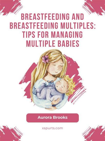 Produktbild: Breastfeeding and breastfeeding multiples: Tips for managing multiple babies