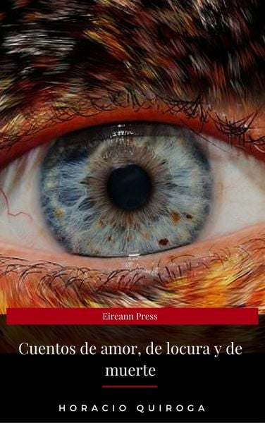 Produktbild: Cuentos de amor, de locura y de muerte (Eireann Press)