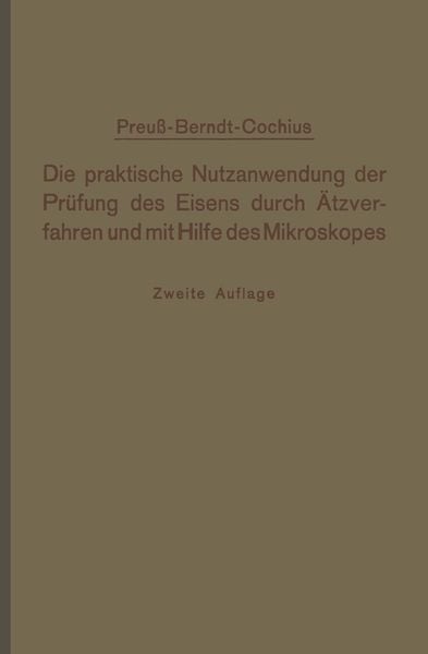 Produktbild: Die praktische Nutzanwendung der Pr&uuml;fung des Eisens durch &Auml;tzverfahren und mit Hilfe des Mikroskopes