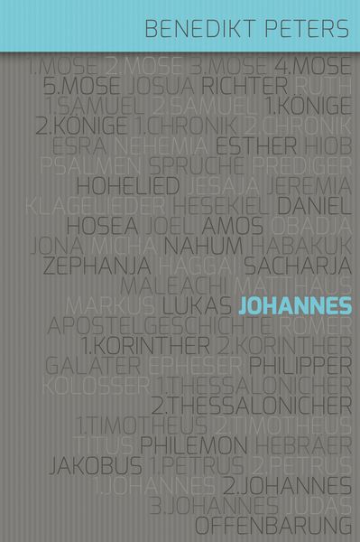 Kommentar zum Johannes-Evangelium, Gebundene Ausgabe von Benedikt Peters, Christliche Literaturverbreitung, 978-3-86699-336-5