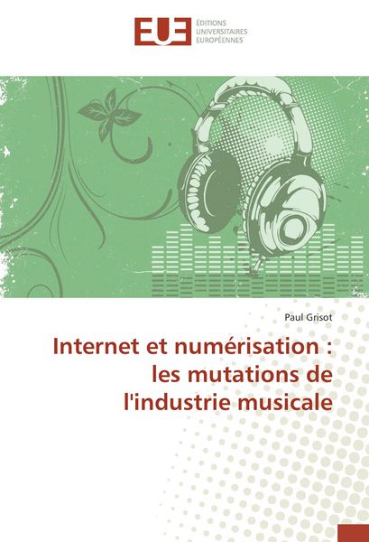Produktbild: Internet et num&eacute;risation : les mutations de l'industrie musicale