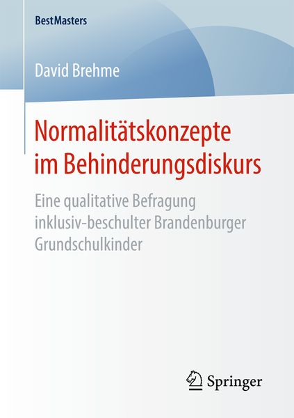 Normalitätskonzepte im Behinderungsdiskurs, Taschenbuch von David Brehme, Springer Fachmedien Wiesbaden GmbH, 9783658168223