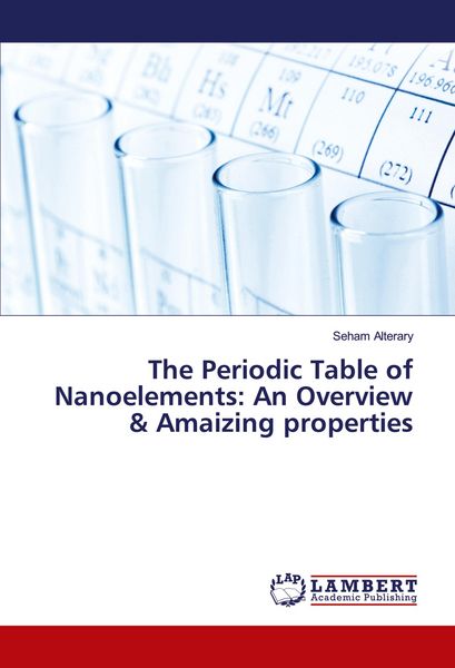 Produktbild: The Periodic Table of Nanoelements: An Overview & Amaizing properties