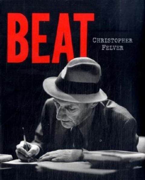 Beat, Taschenbuch von Christopher Felver, Gingko Press, 9780867196719