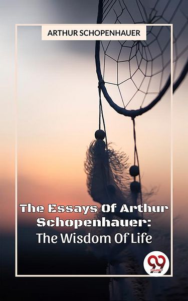 Produktbild: The Essays Of Arthur Schopenhauer: The Wisdom Of Life