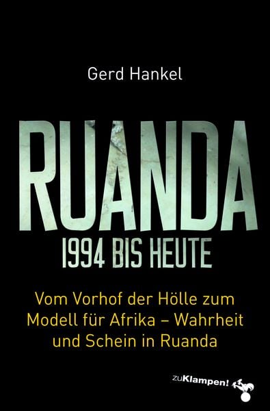 Ruanda 1994 bis heute, Taschenbuch von Gerd Hankel, Zu Klampen Verlag, 9783987370199