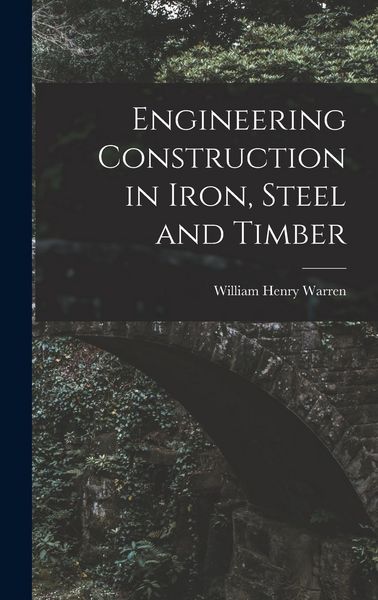 Produktbild: Engineering Construction in Iron, Steel and Timber