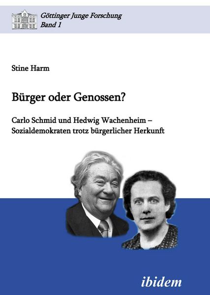 Produktbild: B&uuml;rger oder Genossen? Carlo Schmid und Hedwig Wachenheim - Sozialdemokraten trotz b&uuml;rgerlicher Herkunft
