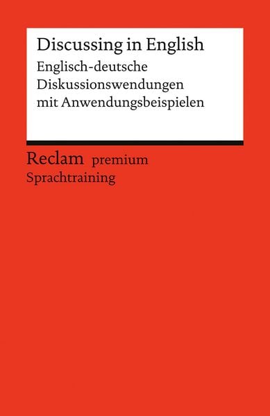 Discussing in English. Englisch-deutsche Diskussionswendungen mit Anwendungsbeispielen, Taschenbuch von Heinz-Otto Hohmann, Reclam, Philipp,