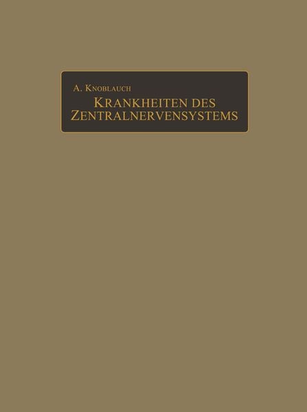 Klinik und Atlas der chronischen Krankheiten des Zentralnervensystems, Taschenbuch von NA Knoblauch, Springer Berlin, 9783642899560
