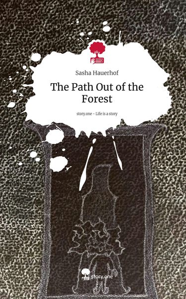 Produktbild: The Path Out of the Forest. Life is a Story - story.one
