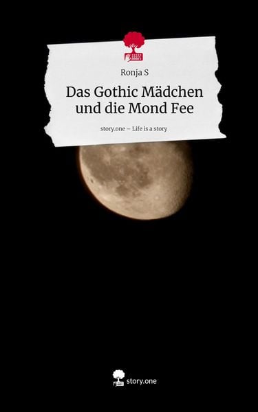 Produktbild: Das Gothic M&auml;dchen und die Mond Fee. Life is a Story - story.one