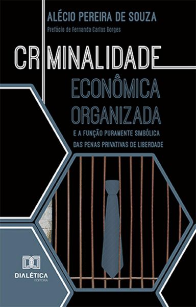 Produktbild: Criminalidade econ&ocirc;mica organizada e a fun&ccedil;&atilde;o puramente simb&oacute;lica das penas privativas de liberdade