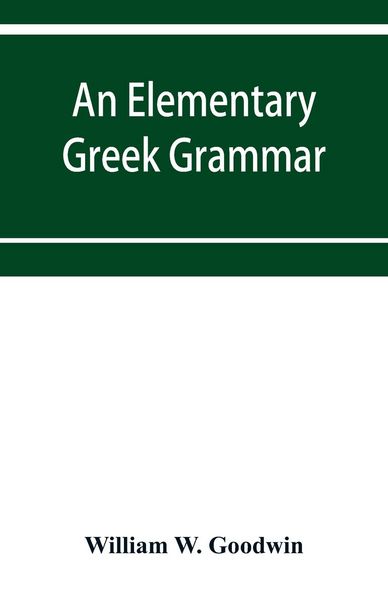 Produktbild: An elementary Greek grammar