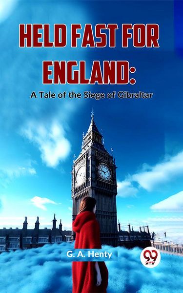 Produktbild: Held Fast For England: A Tale Of The Siege Of Gibralta