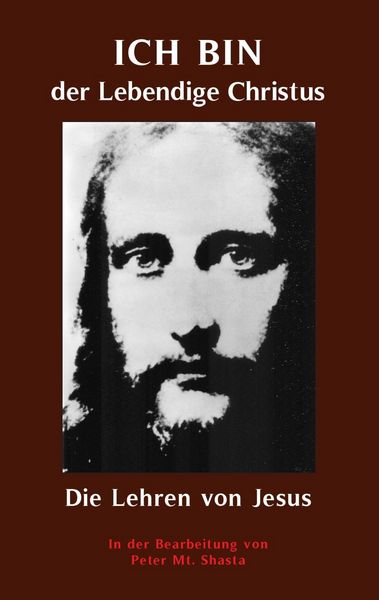 Produktbild: ICH BIN der Lebendige Christus - die Lehren von Jesus Christus