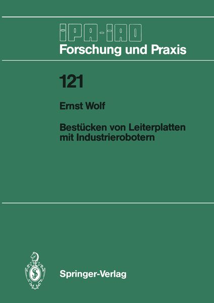 Bestücken von Leiterplatten mit Industrierobotern, Taschenbuch von Ernst Wolf, Springer Berlin, 9783540500131