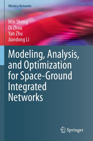 Produktbild: Modeling, Analysis, and Optimization for Space-Ground Integrated Networks