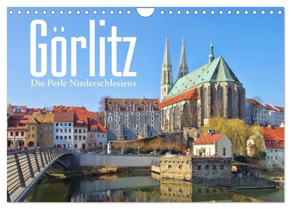 Görlitz - Die Perle Niederschlesiens (Wandkalender 2024 DIN A4 quer), CALVENDO Monatskalender