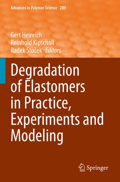 Produktbild: Degradation of Elastomers in Practice, Experiments and Modeling