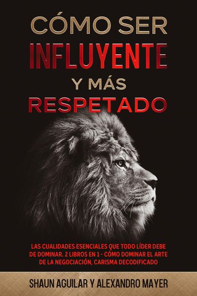 Produktbild: C&oacute;mo ser Influyente y m&aacute;s Respetado