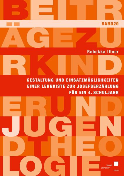 Gestaltung und Einsatzmöglichkeiten einer Lernkiste zur Josefserzählung für ein 4. Schuljahr, Paperback von Rebekka Illner, Kassel University Press,