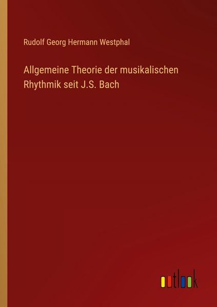 Produktbild: Allgemeine Theorie der musikalischen Rhythmik seit J.S. Bach