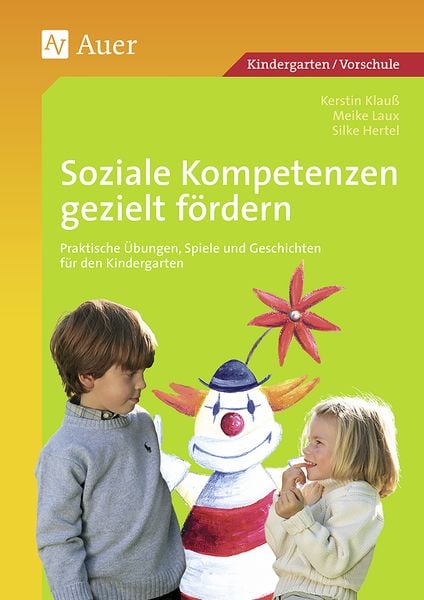 Soziale Kompetenzen gezielt fördern, Taschenbuch von Silke Hertel,Kerstin Klauss,Meike Laux, Auer Verlag in der AAP Lehrerwelt GmbH, 978-3-403-04836-7