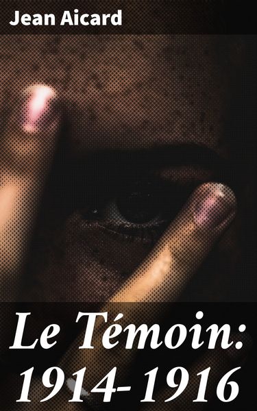 Produktbild: Le T&eacute;moin: 1914-1916