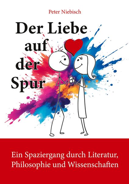 Der Liebe auf der Spur, Taschenbuch von Peter Niebisch, BoD – Books on Demand, 9783695706570