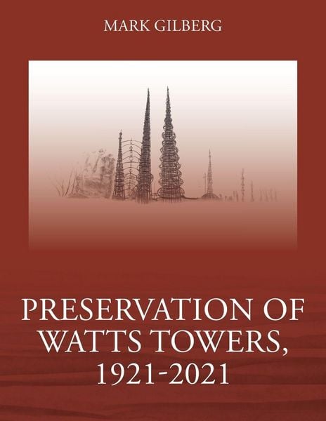 Produktbild: Preservation of Watts Towers, 1921-2021